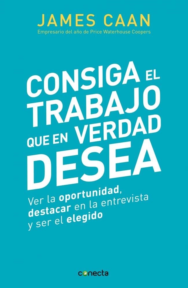 CONSIGA EL TRABAJO QUE EN VERDAD DESEA | 9788493869328 | CAAN, JAMES | Llibreria La Gralla | Llibreria online de Granollers