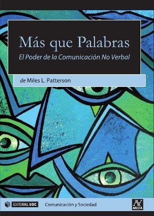 MÁS QUE PALABRAS.EL PODER DE LA COMUNICACIÓN NO VERBAL | 9788497889179 | PATTERSON, MILES L. | Llibreria La Gralla | Llibreria online de Granollers