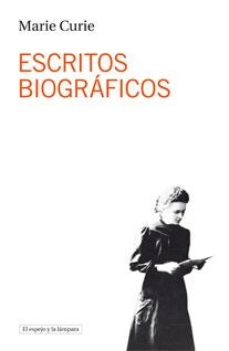 ESCRITOS BIOGRÁFICOS | 9788493871710 | CURIE, MARIE | Llibreria La Gralla | Llibreria online de Granollers