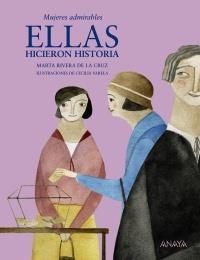 ELLAS HICIERON HISTORIA. MUJERES ADMIRABLES | 9788466795302 | RIVERA DE LA CRUZ, MARTA; VARELA, CECILIA | Llibreria La Gralla | Llibreria online de Granollers