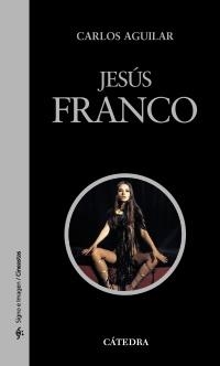 JESÚS FRANCO (SIGNO E IMAGEN. CINEASTAS) | 9788437627465 | AGUILAR GUTIÉRREZ, CARLOS | Llibreria La Gralla | Librería online de Granollers