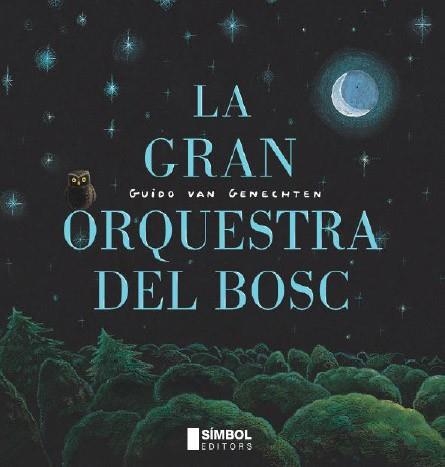 GRAN ORQUESTA DEL BOSC, LA | 9788495987761 | VAN GENECHTEN, GUIDO | Llibreria La Gralla | Llibreria online de Granollers