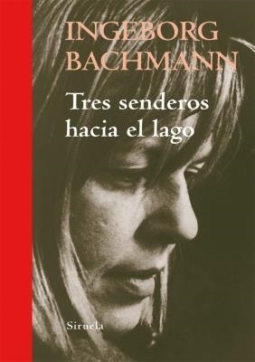 TRES SENDEROS HACIA EL LAGO (LIBROS DEL TIEMPO) | 9788498414264 | BACHMANN, INGEBORG | Llibreria La Gralla | Llibreria online de Granollers