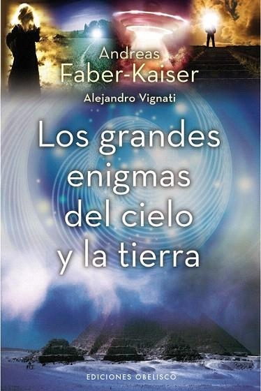 GRANDES ENIGMAS DEL CIELO Y LA TIERRA, LOS | 9788497777209 | FABER KAISER, ANDREAS | Llibreria La Gralla | Llibreria online de Granollers