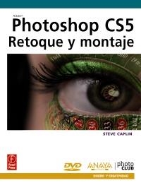 PHOTOSHOP CS5. RETOQUE Y MONTAJE (DISEÑO Y CREATIVIDAD) | 9788441528741 | CAPLIN, STEVE | Llibreria La Gralla | Librería online de Granollers