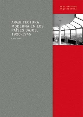 ARQUITECTURA MODERNA EN LOS PAÍSES BAJOS 1920-1945 | 9788446028079 | GARCÍA, RAFAEL | Llibreria La Gralla | Llibreria online de Granollers