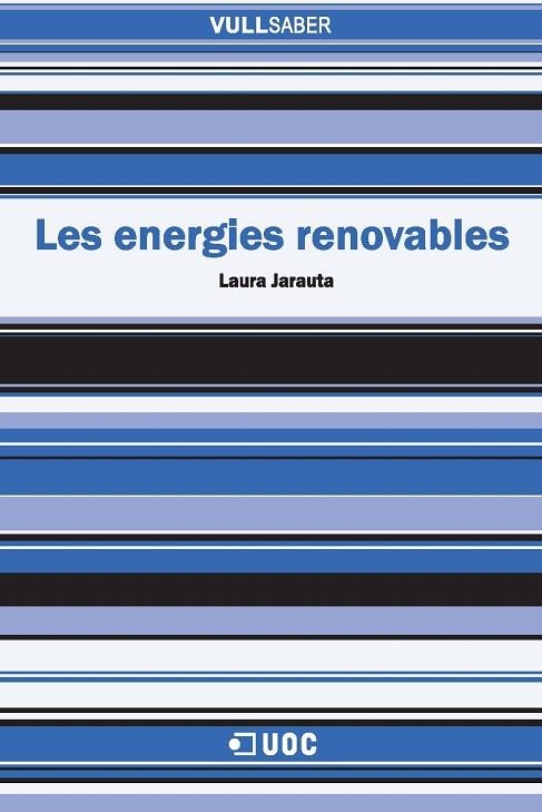 ENERGIES RENOVABLES, LES (VULL SABER 123) | 9788497889230 | JARAUTA, LAURA | Llibreria La Gralla | Librería online de Granollers