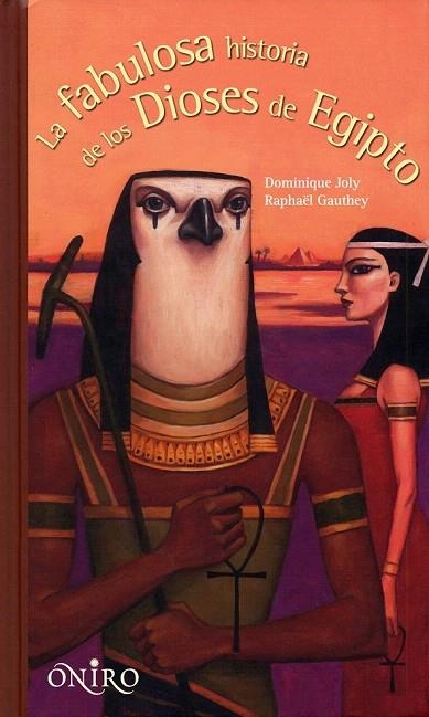 FABULOSA HISTORIA DE LOS DIOSES DE EGIPTO, LA | 9788497544641 | JOLY, DOMINIQUE; GAUTHEY, RAPHAEL | Llibreria La Gralla | Librería online de Granollers