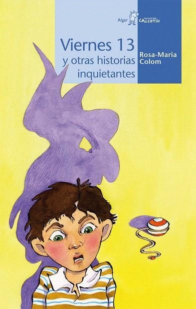 VIERNES 13 Y OTRAS HISTORIAS INQUIETANTES (CALCETIN AZUL 52) | 9788498451948 | COLOM, ROSA MARIA | Llibreria La Gralla | Llibreria online de Granollers