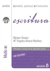 ESCRITURA. NIVEL MEDIO B1. ESPAÑOL LENGUA EXTRANJERA | 9788466783767 | ALVAREZ, MYRIAM / ALVAREZ MARTINEZ, Mª ANGELES | Llibreria La Gralla | Llibreria online de Granollers