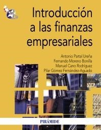 INTRODUCCIÓN A LAS FINANZAS EMPRESARIALES | 9788436824520 | PARTAL UREÑA, ANTONIO/MORENO BONILLA, FERNANDO/CANO RODRÍGUEZ, MANUEL/GÓMEZ FERNÁNDEZ-AGUADO, PILAR | Llibreria La Gralla | Llibreria online de Granollers