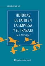 HISTORIAS DE EXITO EN LA EMPRESA Y EL TRABAJO | 9788493780838 | HELLINGER, BERT | Llibreria La Gralla | Llibreria online de Granollers