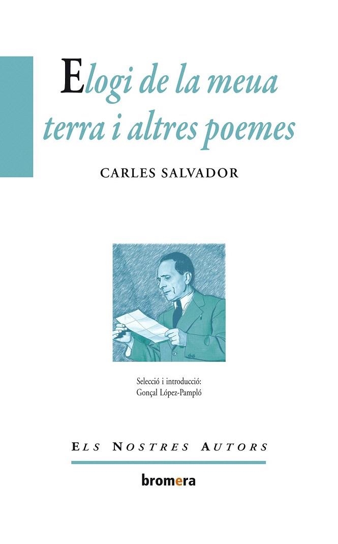 ELOGI DE LA MEUA TERRA I ALTRES POEMES | 9788498248814 | SALVADOR, CARLES | Llibreria La Gralla | Llibreria online de Granollers