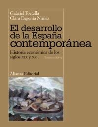 DESARROLLO DE LA ESPAÑA CONTEMPORÁNEA, EL | 9788420684680 | TORTELLA, GABRIEL; NÚÑEZ, CLARA EUGENIA | Llibreria La Gralla | Llibreria online de Granollers