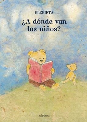 A DÓNDE VAN LOS NIÑOS? (LIBROS PARA SOÑAR) | 9788492608362 | ELZBIETA | Llibreria La Gralla | Llibreria online de Granollers