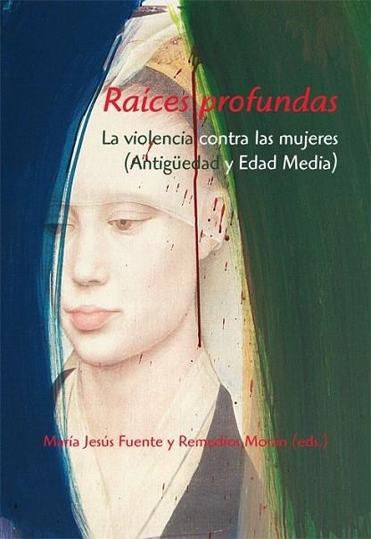 RAÍCES PROFUNDAS. LA VIOLENCIA CONTRA LAS MUJERES | 9788496813557 |  FUENTE, MARIA JESUS/ MORAN, REMEDIOS | Llibreria La Gralla | Llibreria online de Granollers