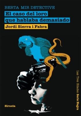 CASO DEL LORO QUE HABLABA DEMASIADO, EL (BERTA MIR DETECTIVE) | 9788498415292 | SIERRA I FABRA, JORDI | Llibreria La Gralla | Llibreria online de Granollers