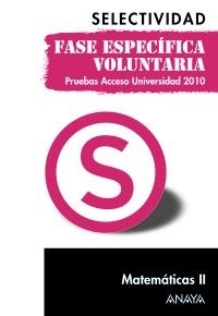 MATEMÁTICAS II. FASE ESPECÍFICA VOLUNTARIA. SELECTIVIDAD 2010 | 9788467801743 | BUSTO CABALLERO, ANA ISABEL | Llibreria La Gralla | Llibreria online de Granollers