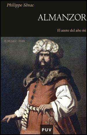 ALMANZOR. EL AZOTE DEL AÑO MIL | 9788437078779 | SENAC, PHILIPPE | Llibreria La Gralla | Llibreria online de Granollers