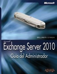 EXCHANGE SERVER 2010. GUÍA DEL ADMINISTRADOR | 9788441527409 | STANEK, WILLIAM R. | Llibreria La Gralla | Llibreria online de Granollers