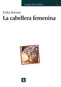 CABELLERA FEMENINA, LA | 9788437626796 | BORNAY, ERIKA | Llibreria La Gralla | Llibreria online de Granollers