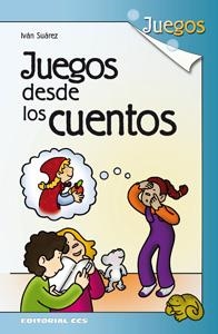 JUEGOS DESDE LOS CUENTOS | 9788498425918 | SUAREZ, IVÁN | Llibreria La Gralla | Librería online de Granollers