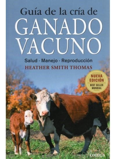 GUIA DE LA CRIA DE GANADO VACUNO (NUEVA EDICION) | 9788428215459 | SMITH THOMAS, HEATHER | Llibreria La Gralla | Llibreria online de Granollers