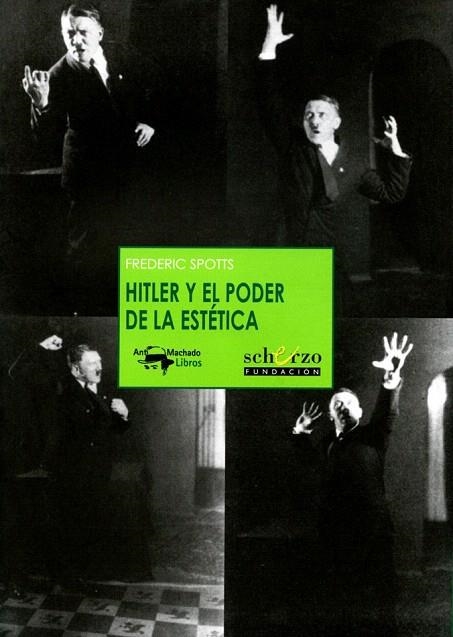 HITLER Y EL PODER DE LA ESTÉTICA | 9788477744498 | SPOTTS, FREDERIC | Llibreria La Gralla | Llibreria online de Granollers