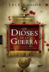 DIOSES DE LA GUERRA, LOS (LA REPÚBLICA) | 9788498776010 | LUDLOW, JACK | Llibreria La Gralla | Llibreria online de Granollers