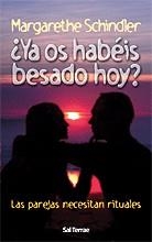 YA OS HABEIS BESADO HOY? LAS PAREJAS NECESITAN RITUALES | 9788429315264 | SCHINDLER, MARARETHE | Llibreria La Gralla | Llibreria online de Granollers