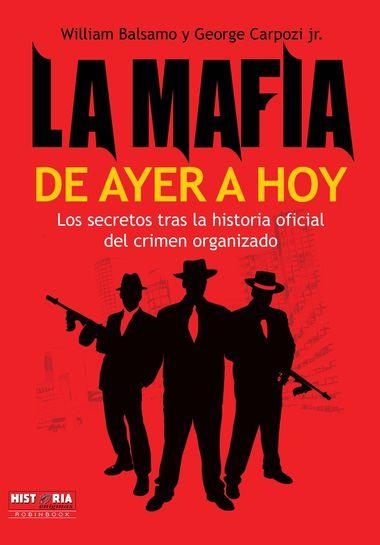 MAFIA DE AYER A HOY, LA | 9788499171081 | BALSAMO, WILLIAM / CARPOZI, GEORGE | Llibreria La Gralla | Llibreria online de Granollers