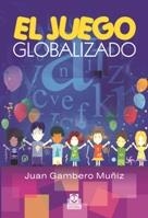 JUEGO GLOBALIZADO, EL | 9788499100845 | GAMBERO MUÑIZ, JUAN | Llibreria La Gralla | Llibreria online de Granollers