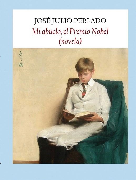 MI ABUELO,EL PREMIO NOBEL | 9788496601994 | PERLADO, JOSÉ JULIO | Llibreria La Gralla | Librería online de Granollers