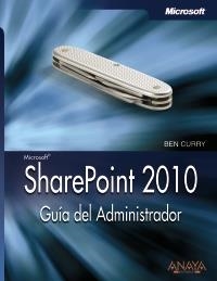 SHAREPOINT 2010. GUÍA DEL ADMINISTRADOR | 9788441528833 | CURRY, BEN | Llibreria La Gralla | Llibreria online de Granollers