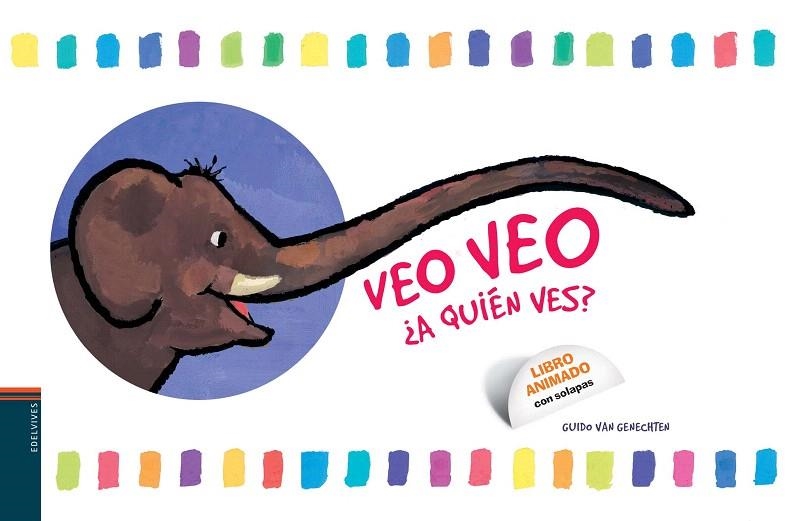 VEO VEO ¿A QUIN VES? LIBRO ANIMADO CON SOLAPAS | 9788426377425 | GENECHTEN, GUIDO VAN | Llibreria La Gralla | Llibreria online de Granollers