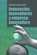 INNOVACION INNOVADORES Y EMPRESA INNOVADORA | 9788499690070 | CORMA CANOS, FRANCISCO | Llibreria La Gralla | Llibreria online de Granollers