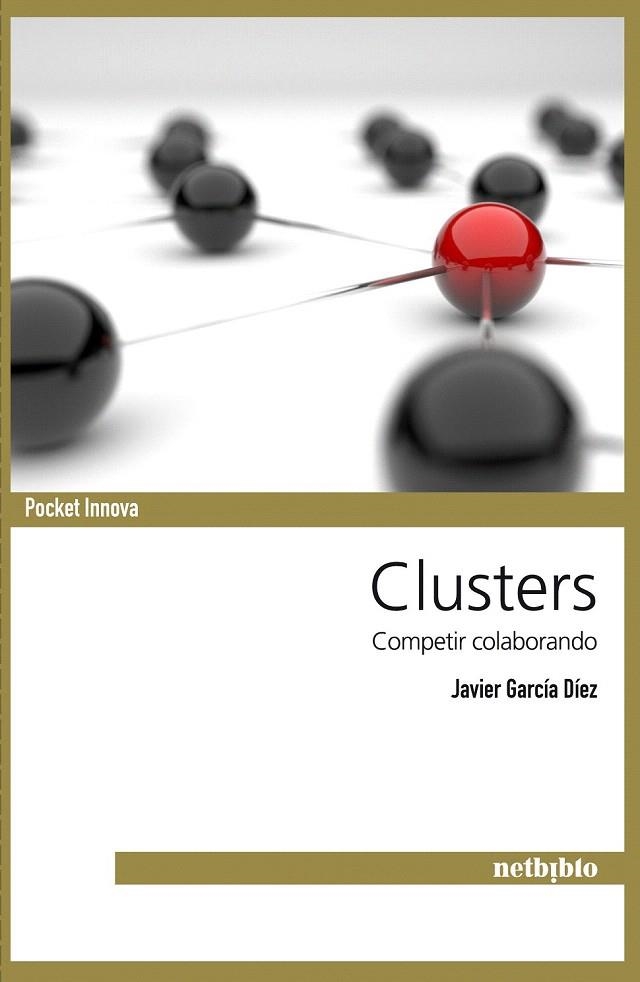 CLUSTERS. COMPETIR COLABORANDO | 9788497455725 | GARCÍA DÍEZ, JAVIER  | Llibreria La Gralla | Llibreria online de Granollers