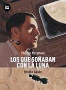 QUE SOÑABAN CON LA LUNA, LOS. MISION APOLO | 9788483431351 | NESSMANN, PHILIPPE | Llibreria La Gralla | Llibreria online de Granollers