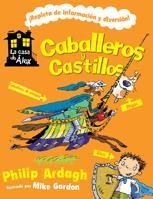 CABALLEROS Y CASTILLOS (LA CASA DE ALEX) | 9788424636944 | ARDAGH, PHILIP; GORDON, MIKE | Llibreria La Gralla | Librería online de Granollers