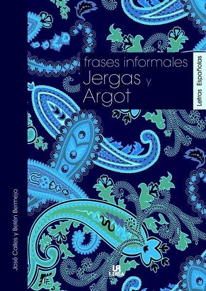 FRASES INFORMALES JERGAS Y ARGOT (LETRAS ESPAÑOLAS) | 9788466220781 | CALLES, JOSÉ; BERMEJO, BELÉN | Llibreria La Gralla | Llibreria online de Granollers