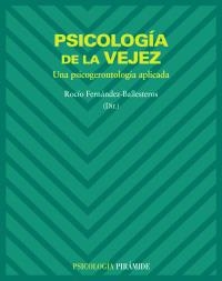 PSICOLOGIA DE LA VEJEZ. UNA PSICOGERONTOLOGIA APLICADA | 9788436822120 | FERNANDEZ BALLESTEROS, ROCIO (DIRECTOR OBRA) | Llibreria La Gralla | Llibreria online de Granollers