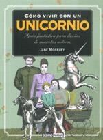 CÓMO VIVIR CON UN UNICORNIO | 9788475566498 | MOSELEY, JANE | Llibreria La Gralla | Llibreria online de Granollers