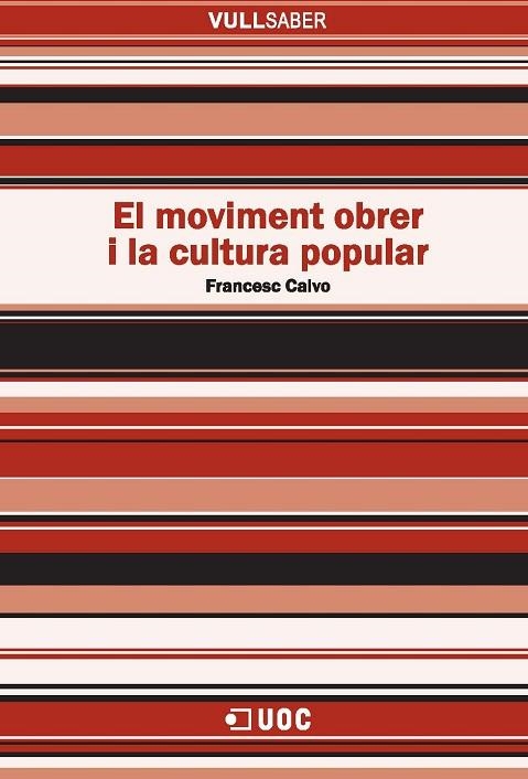 MOVIMENT OBRER I LA CULTURA POPULAR, EL | 9788497888974 | CALVO, FRANCESC | Llibreria La Gralla | Librería online de Granollers