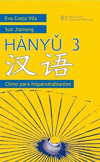 HANYU 3. CHINO PARA HISPANOHABLANTESLIBRO DE TEXTO Y CUADERNO DE EJE | 9788425425622 | COSTA VILA, EVA/JIAMENG, SUN | Llibreria La Gralla | Llibreria online de Granollers