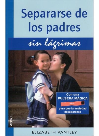 SEPARARSE DE LOS PADRES SIN LÁGRIMAS | 9788497991001 | PANTLEY, ELIZABETH | Llibreria La Gralla | Llibreria online de Granollers