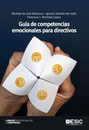 GUIA DE COMPETENCIAS EMOCIONALES PARA DIRECTIVOS | 9788473567923 | DE JOSE BELZUNCE, MICHAEL;DANVILA DEL VALLE;  IGNACIO/MARTÍNEZ-LÓPEZ, FRANCISCO J. | Llibreria La Gralla | Llibreria online de Granollers