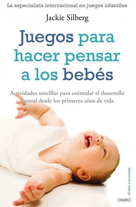 JUEGOS PARA HACER PENSAR A LOS BEBES | 9788497545266 | SILBERG, JACKIE | Llibreria La Gralla | Llibreria online de Granollers