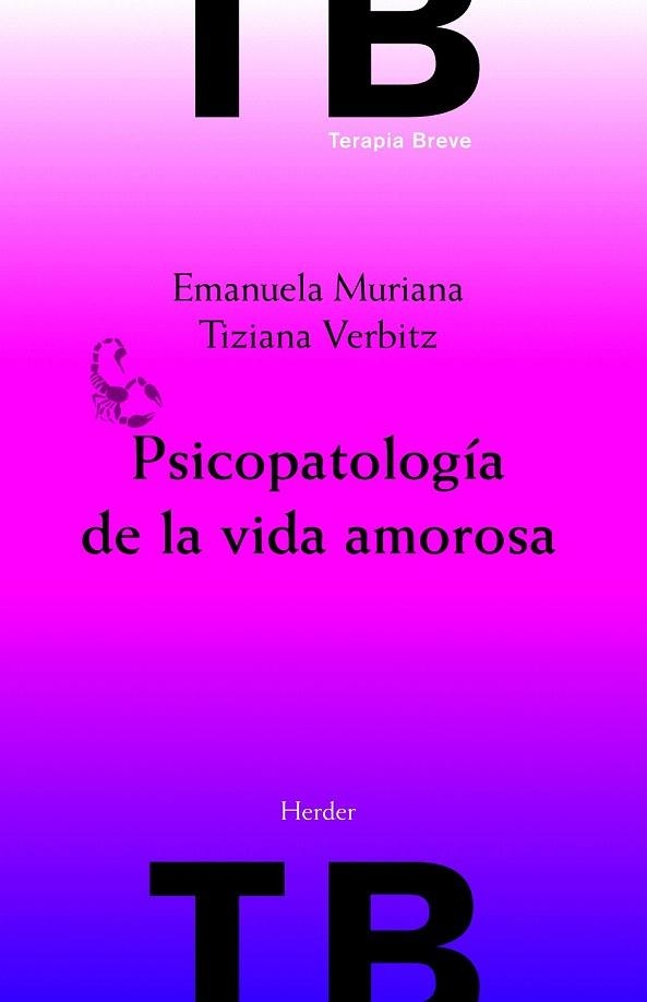 PSICOPATOLOGÍA DE LA VIDA AMOROSA | 9788425427282 | MURIANA, EMANUELA; VERBITZ, TIZIANA | Llibreria La Gralla | Llibreria online de Granollers