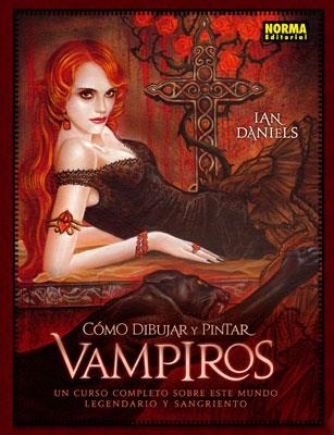 COMO DIBUJAR Y PINTAR VAMPIROS | 9788467906011 | DANIELS, IAN | Llibreria La Gralla | Llibreria online de Granollers