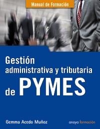 GESTIÓN ADMINISTRATIVA Y TRIBUTARIA DE PYMES | 9788441529304 | ACEDO MUÑOZ, GEMMA | Llibreria La Gralla | Llibreria online de Granollers